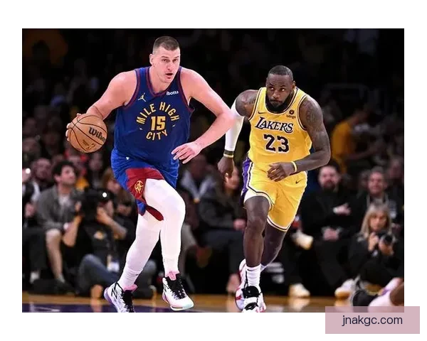 今日湖人掘金半决赛对决詹姆斯约基奇巅峰碰撞谁主沉浮历史恩怨再起